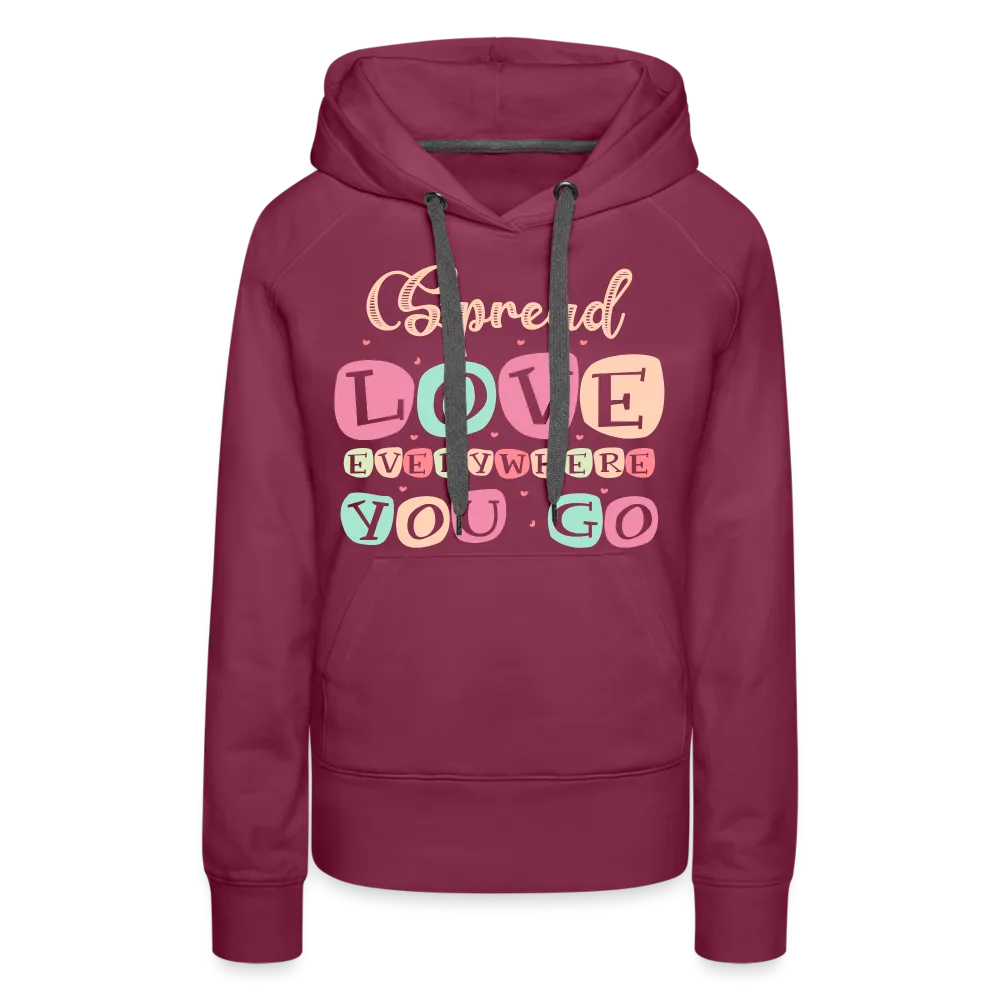 Spread Love Everywhere You Go Women’s Premium Hoodie